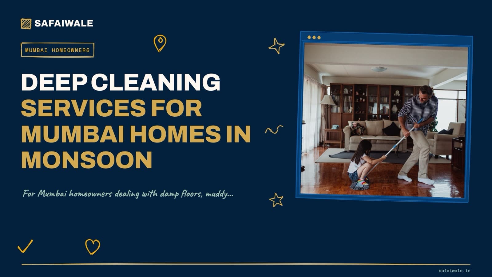 Deep cleaning services for Mumbai homes in monsoon